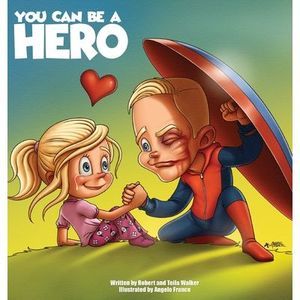 You Can Be a Hero -- Robert Walker